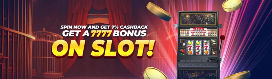 SPIN NOW AND GET 7% CASHBACK